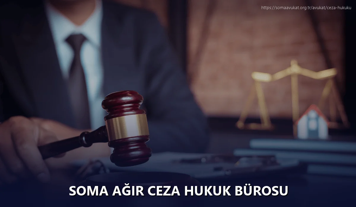 Soma Ağır Ceza Hukuk Bürosu