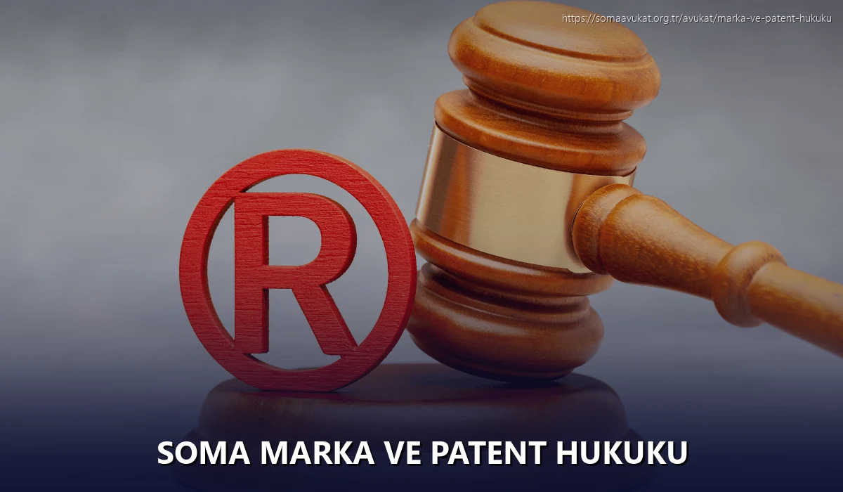 Soma Marka ve Patent Hukuku